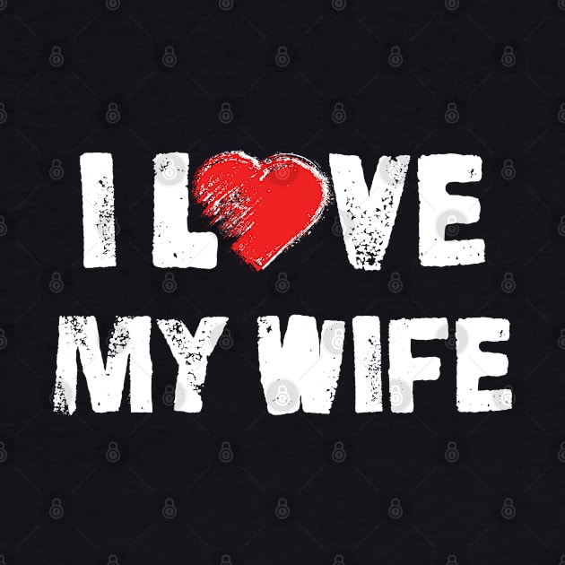 I Love my Wife by adik